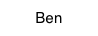 Ben